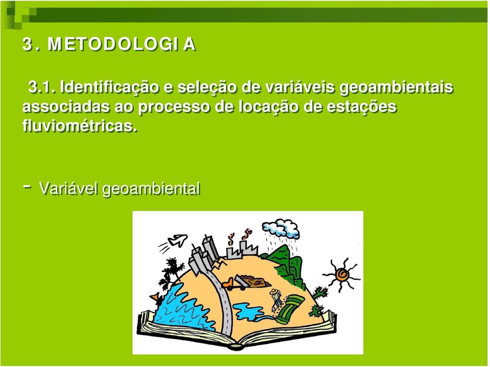 geoambientais associadas ao processo