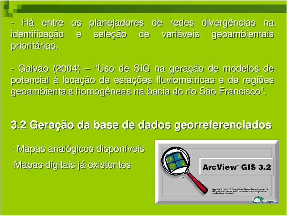 - Galvão (2004) Uso de SIG na geração de modelos de potencial à locação de estações