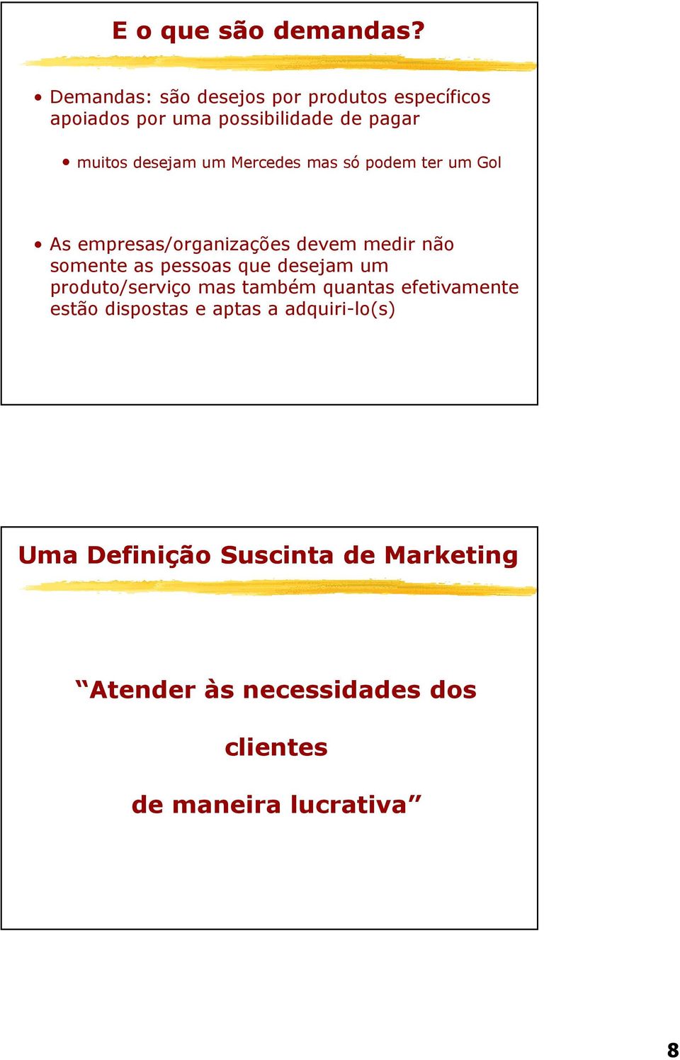 Mercedes mas só podem ter um Gol As empresas/organizações devem medir não somente as pessoas que desejam