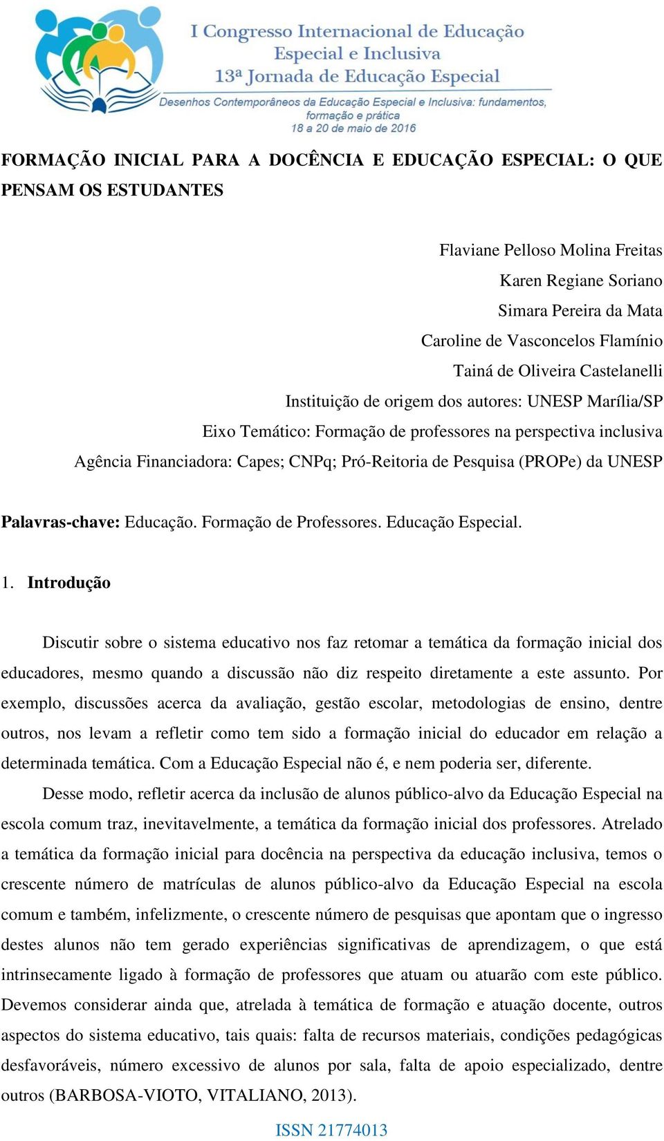 (PROPe) da UNESP Palavras-chave: Educação. Formação de Professores. Educação Especial. 1.