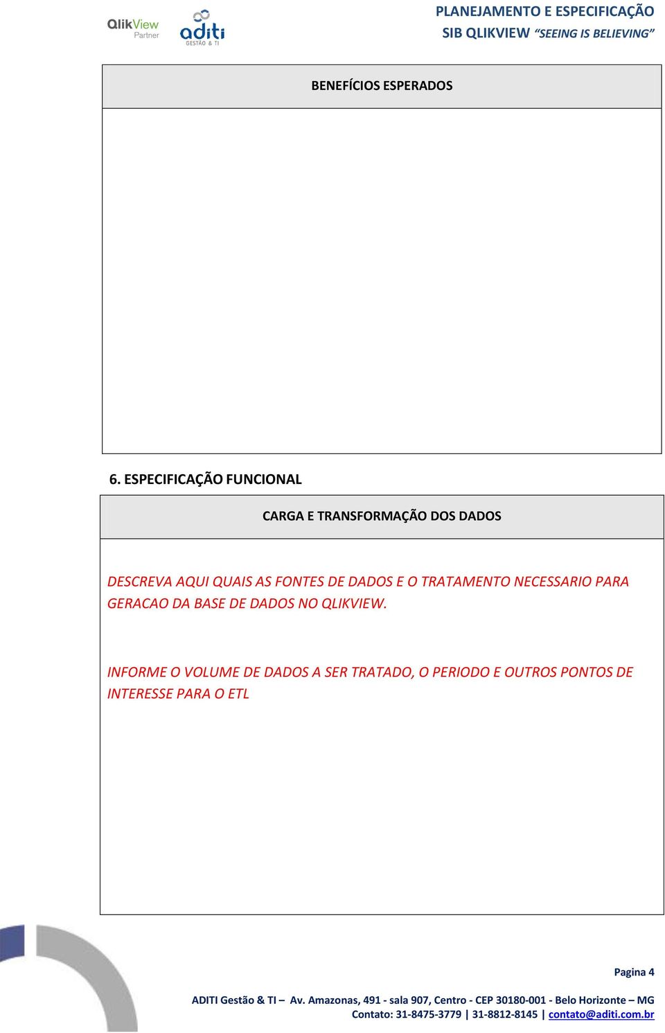 QUAIS AS FONTES DE DADOS E O TRATAMENTO NECESSARIO PARA GERACAO DA BASE