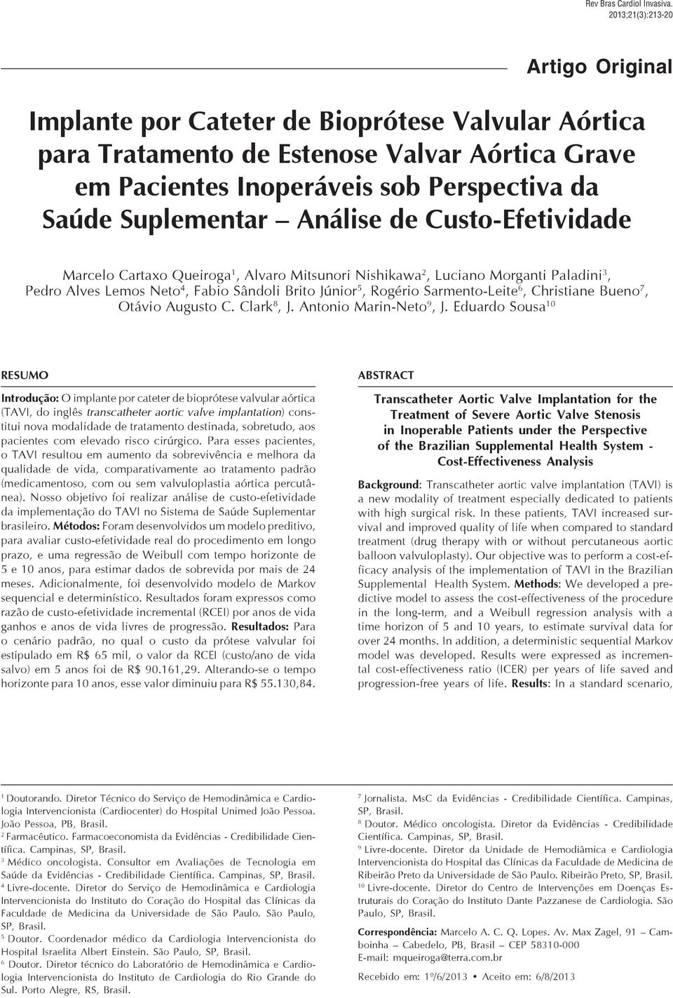 213 Análise de Custo-Efetividade do TAVI Artigo Original Implante por Cateter de Bioprótese Valvular Aórtica para Tratamento de Estenose Valvar Aórtica Grave em Pacientes Inoperáveis sob Perspectiva