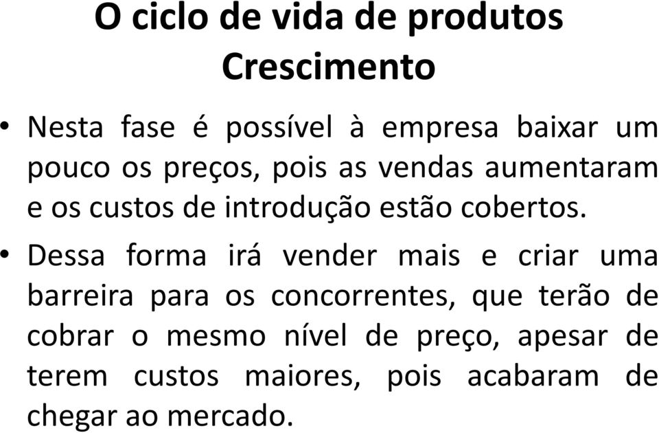 Dessa forma irá vender mais e criar uma Dessa forma irá vender mais e criar uma barreira para os