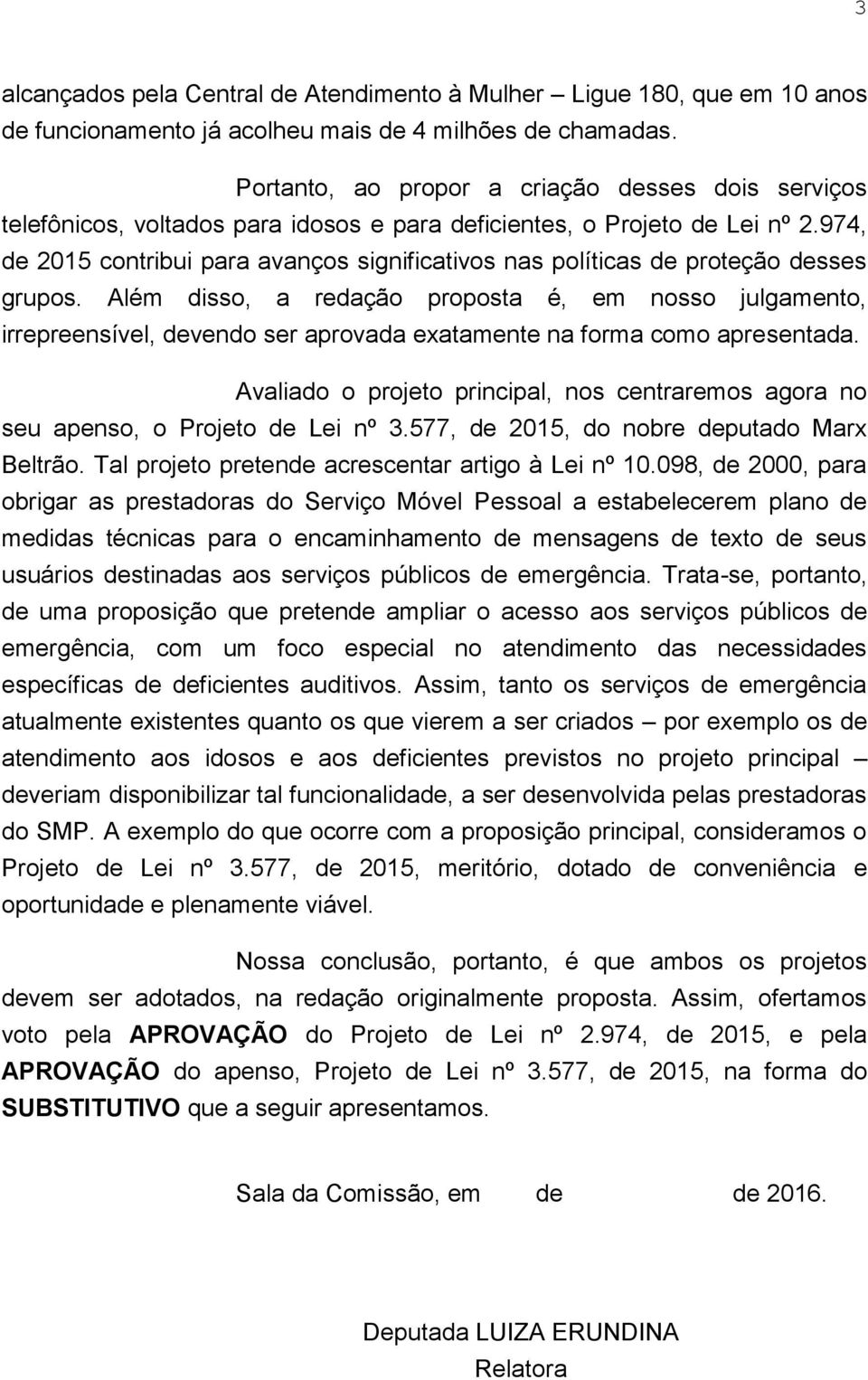 974, de 2015 contribui para avanços significativos nas políticas de proteção desses grupos.