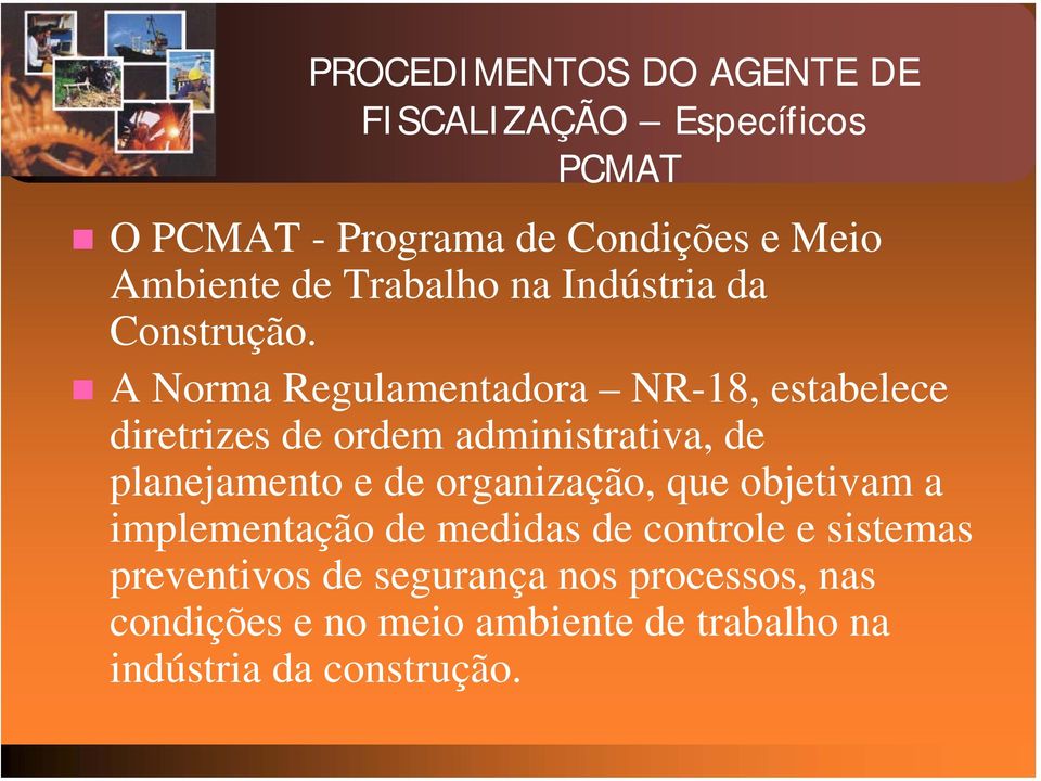 de organização, que objetivam a implementação de medidas de controle e sistemas preventivos de