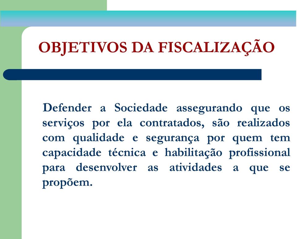 qualidade e segurança por quem tem capacidade técnica e