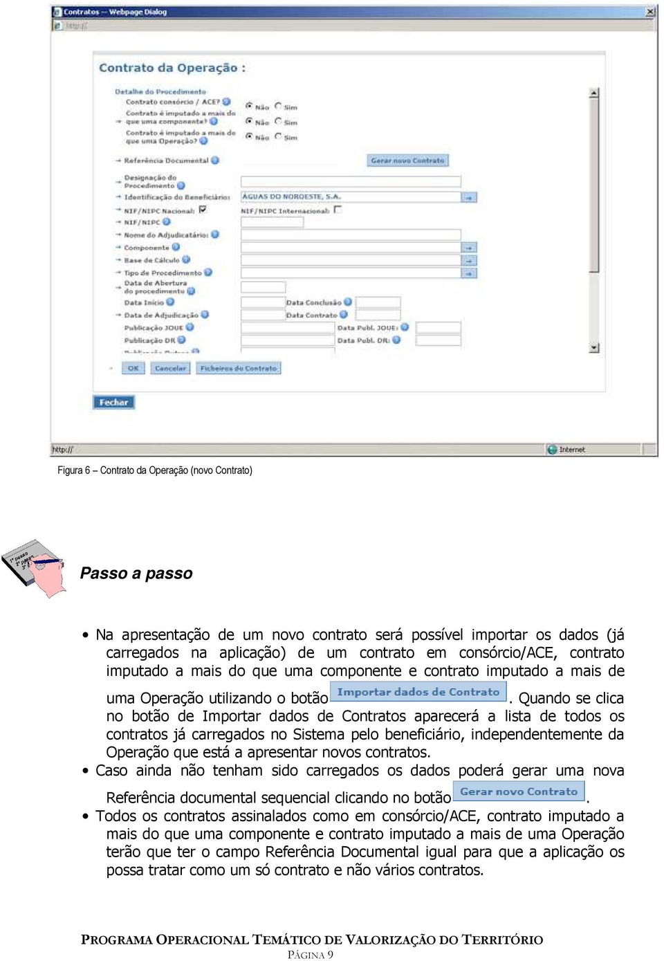 Quando se clica no botão de Importar dados de Contratos aparecerá a lista de todos os contratos já carregados no Sistema pelo beneficiário, independentemente da Operação que está a apresentar novos