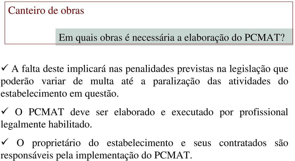 a paralização das atividades do estabelecimento em questão.