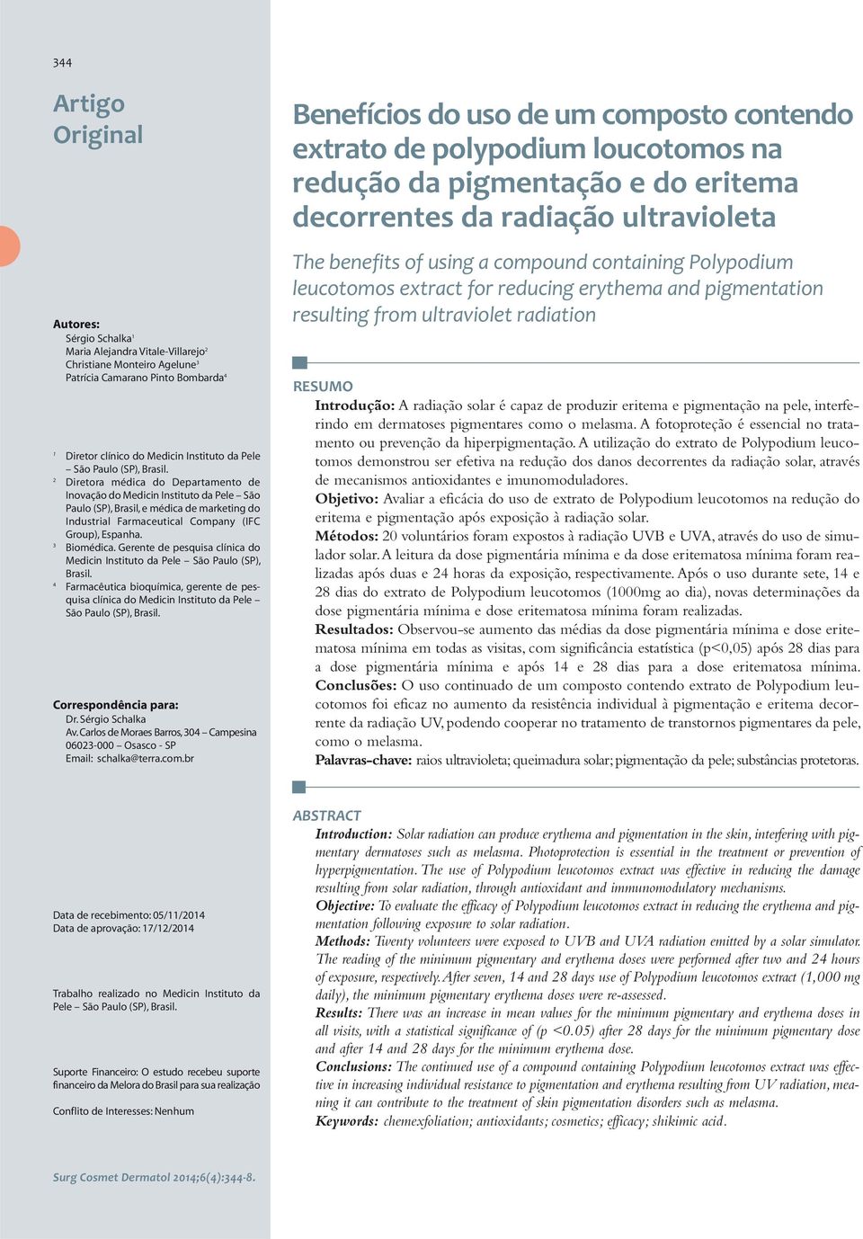 3 Biomédica. Gerente de pesquisa clínica do Medicin Instituto da Pele São Paulo (SP), Brasil.