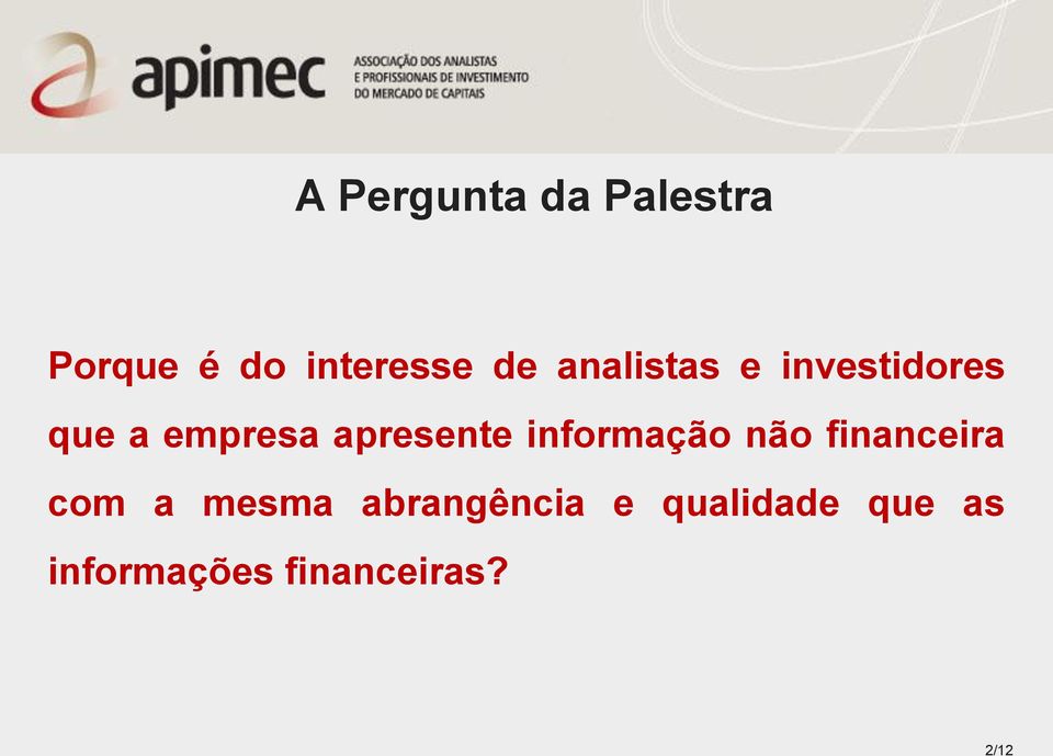 apresente informação não financeira com a mesma