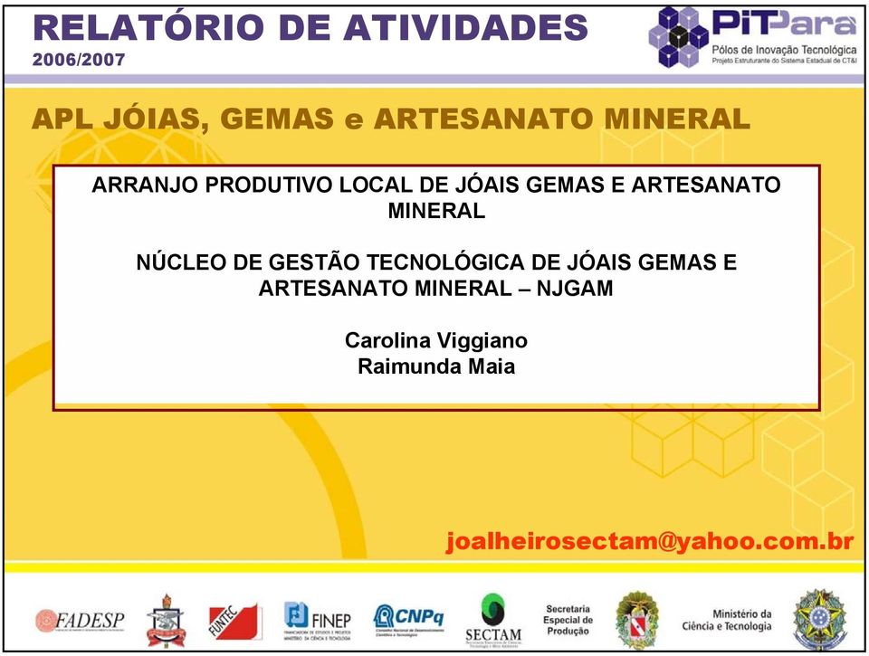 MINERAL NÚCLEO DE GESTÃO TECNOLÓGICA DE JÓAIS GEMAS E ARTESANATO