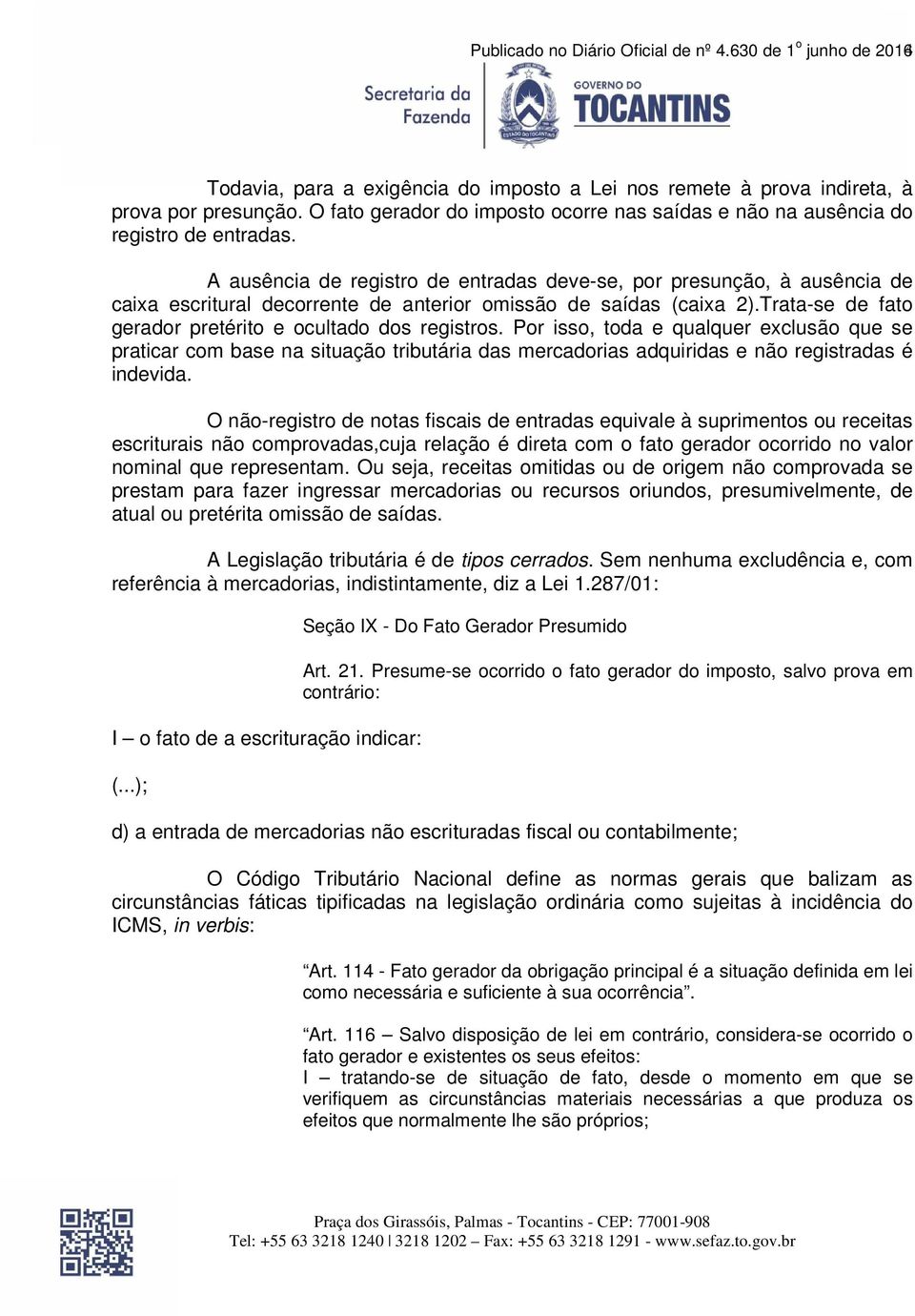 A ausência de registro de entradas deve-se, por presunção, à ausência de caixa escritural decorrente de anterior omissão de saídas (caixa 2).