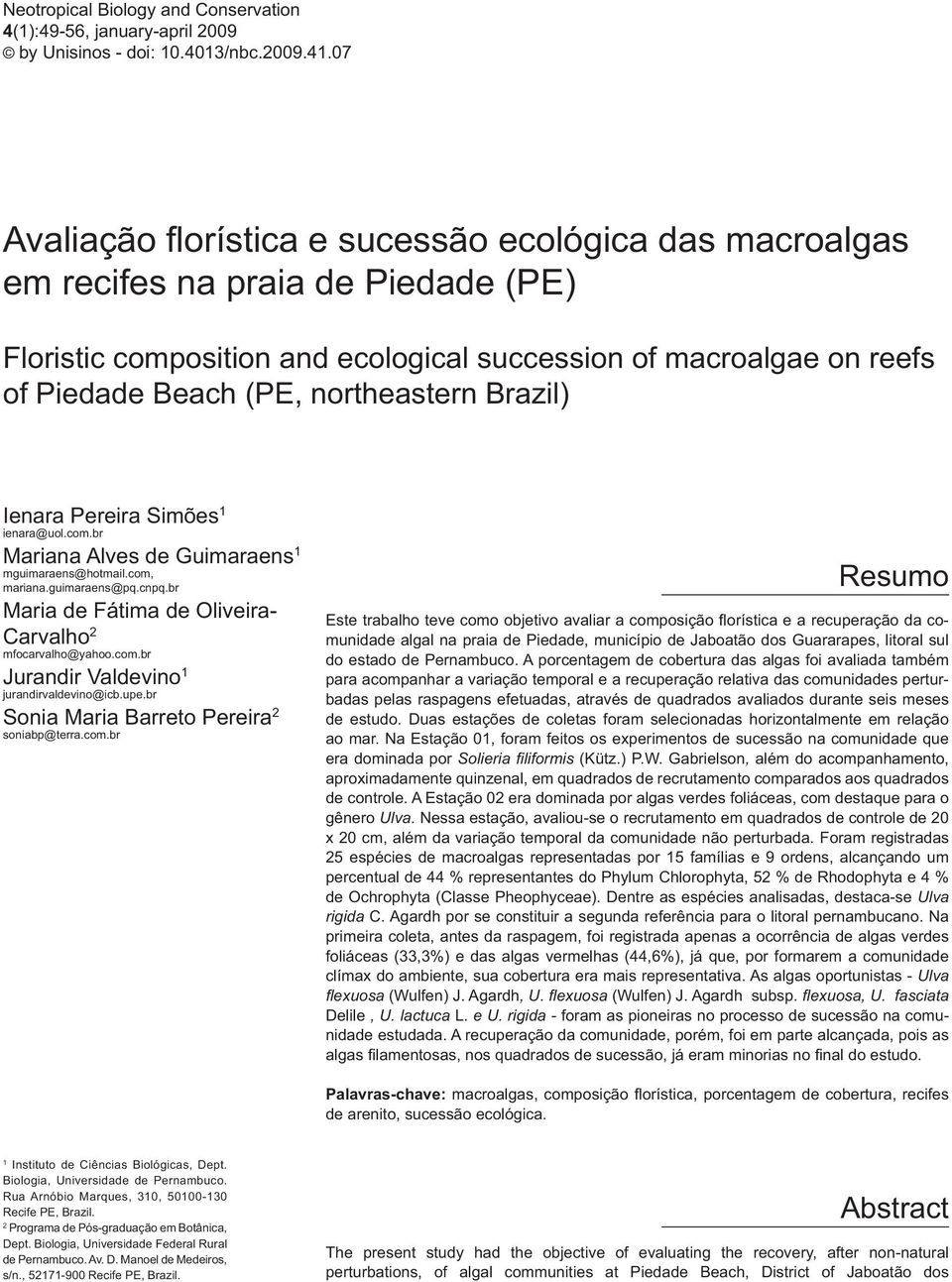7 Avaliação fl orística e sucessão ecológica das macroalgas em recifes na praia de Piedade (PE) Floristic composition and ecological succession of macroalgae on reefs of Piedade Beach (PE,