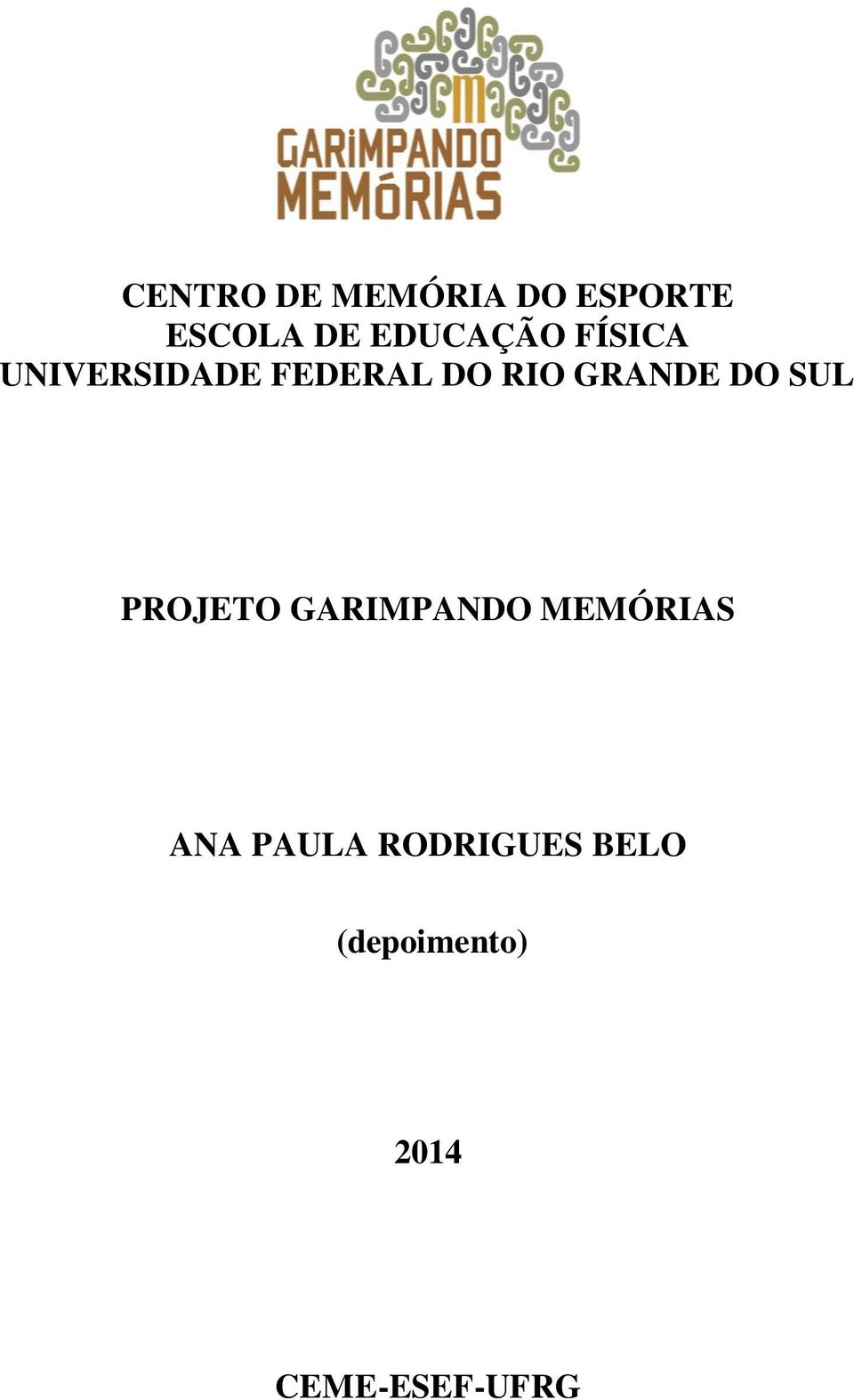 GRANDE DO SUL PROJETO GARIMPANDO MEMÓRIAS ANA