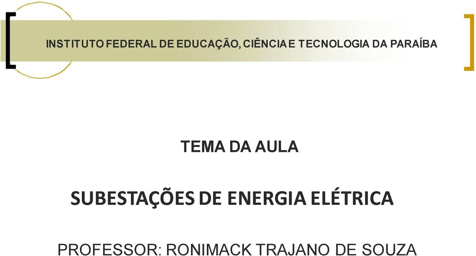 TEMA DA AULA SUBESTAÇÕES DE ENERGIA