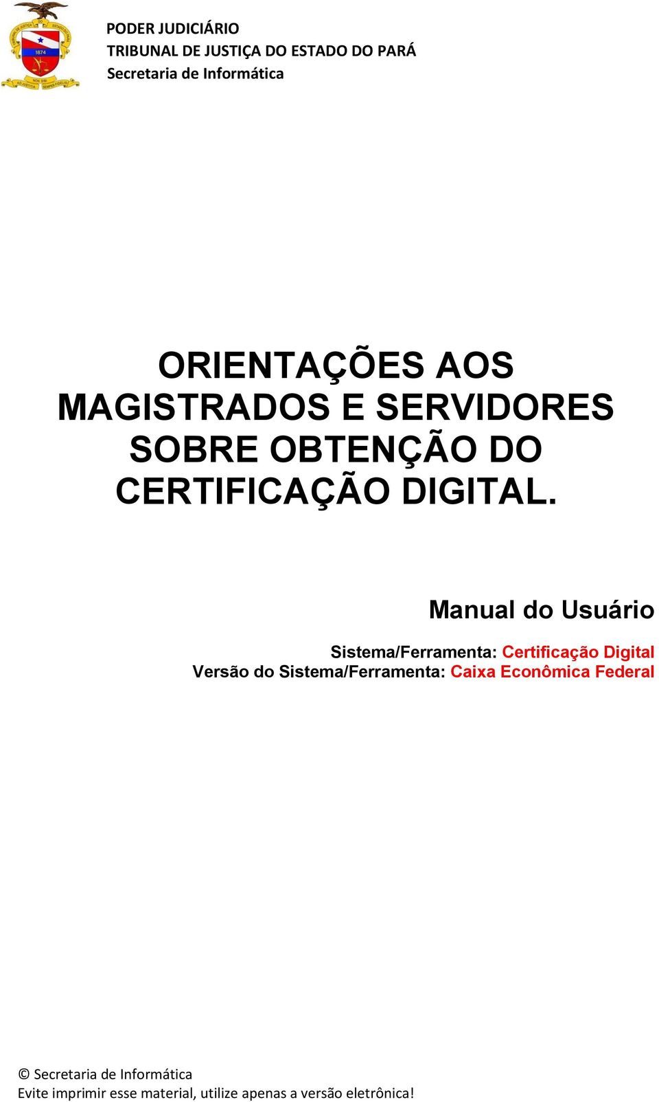 Manual do Usuário Sistema/Ferramenta: