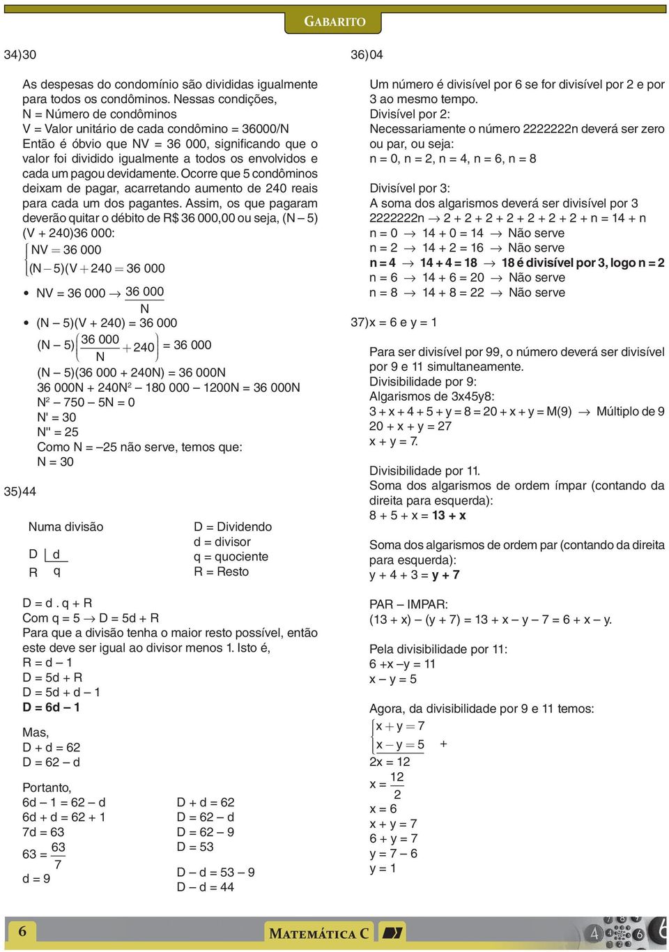 pagaram deverão quitar o débito de R$ 000,00 ou seja, (N ) ( + 0) 000: N 000 ( N )( + 0 000 N 000 000 N (N )( + 0) 000 (N ) 000 0 N + 000 (N )( 000 + 0N) 000N 000N + 0N 80 000 00N 000N N 0 N 0 N' 0