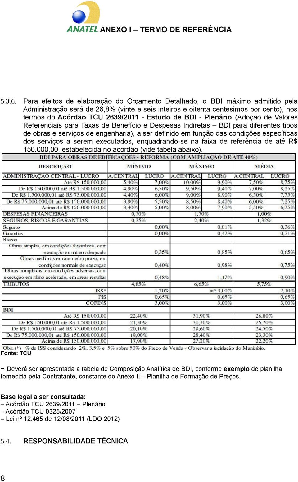 Estudo de BDI - Plenário (Adoção de Valores Referenciais para Taxas de Benefício e Despesas Indiretas BDI para diferentes tipos de obras e serviços de engenharia), a ser definido em função das