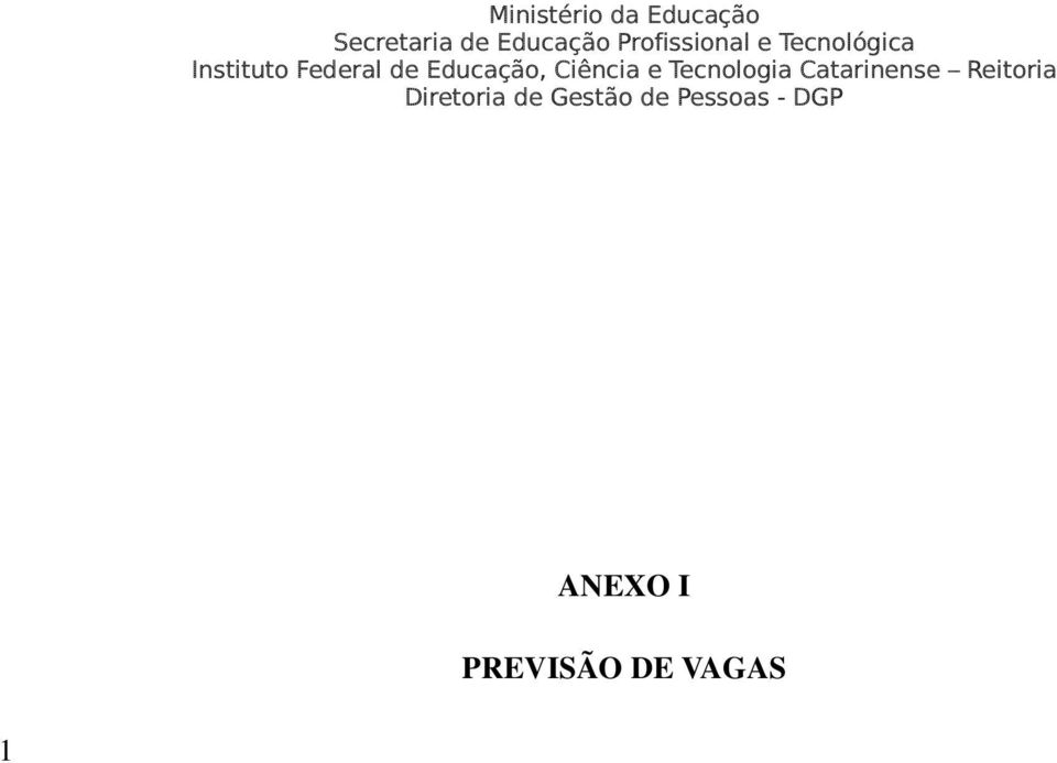 Campus de Lotação Vagas COM LETRAS: PORTUGUÊS/INGLÊS DE mestrado ou doutorado em língua inglesa; ou mestrado ou