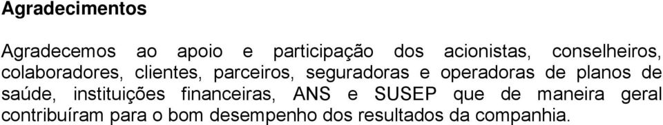 operadoras de pl de saúde, instituições financeiras, ANS e SUSEP que