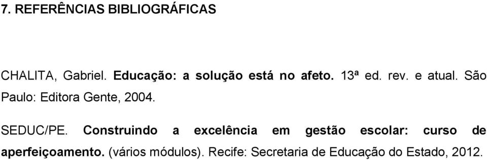 São Paulo: Editora Gente, 2004. SEDUC/PE.