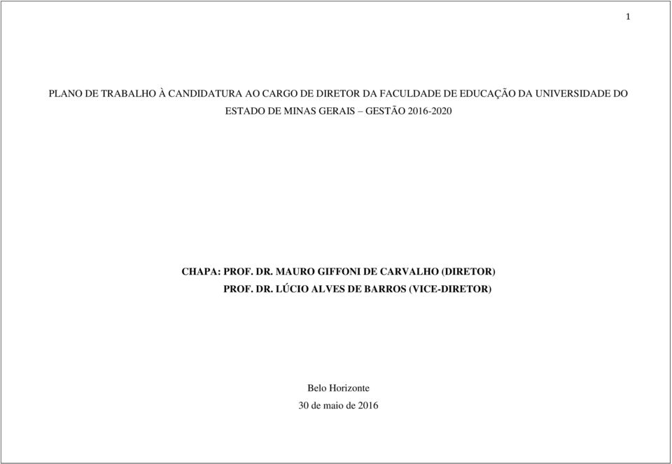 2016-2020 CHAPA: PROF. DR. MAURO GIFFONI DE CARVALHO (DIRETOR) PROF.