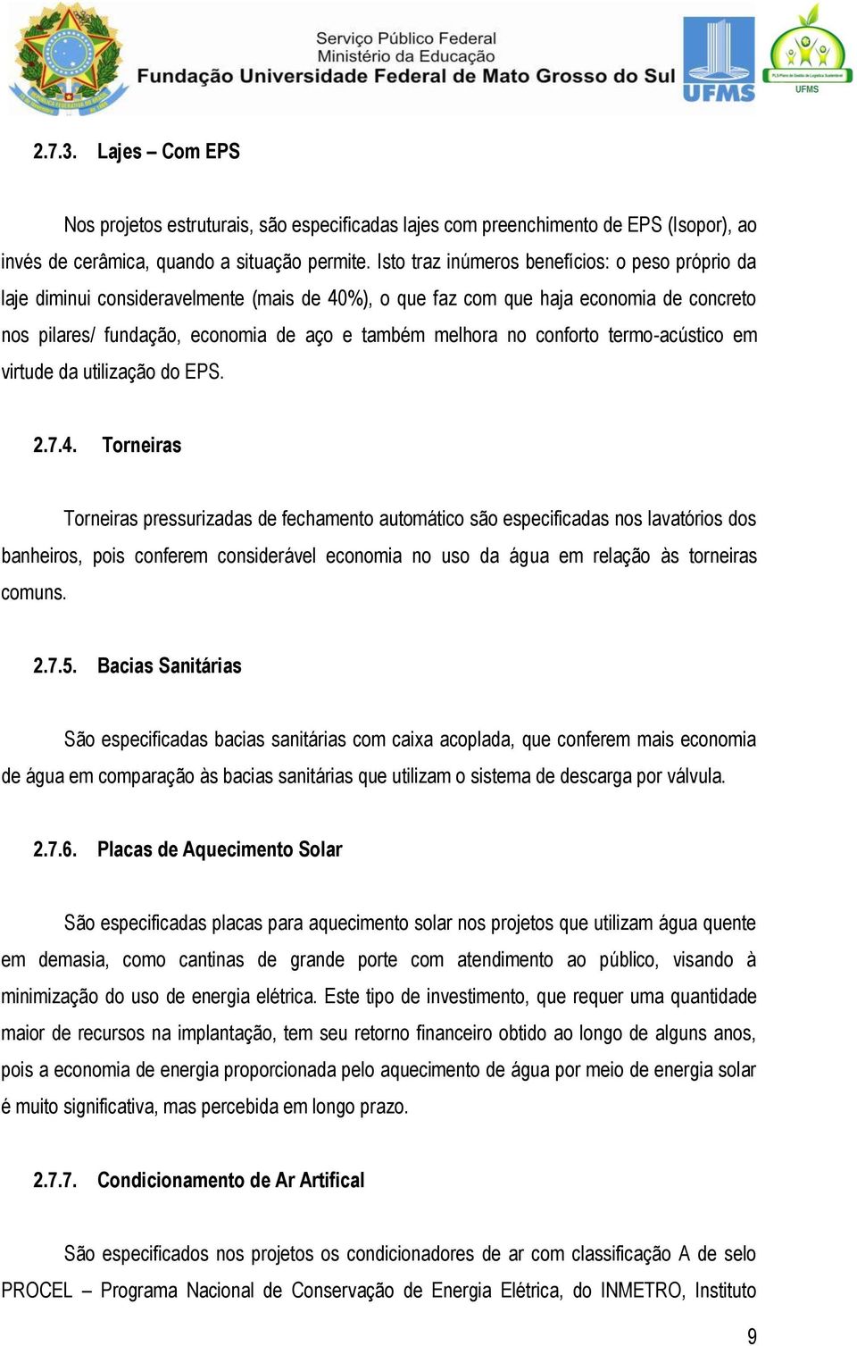 conforto termo-acústico em virtude da utilização do EPS. 2.7.4.