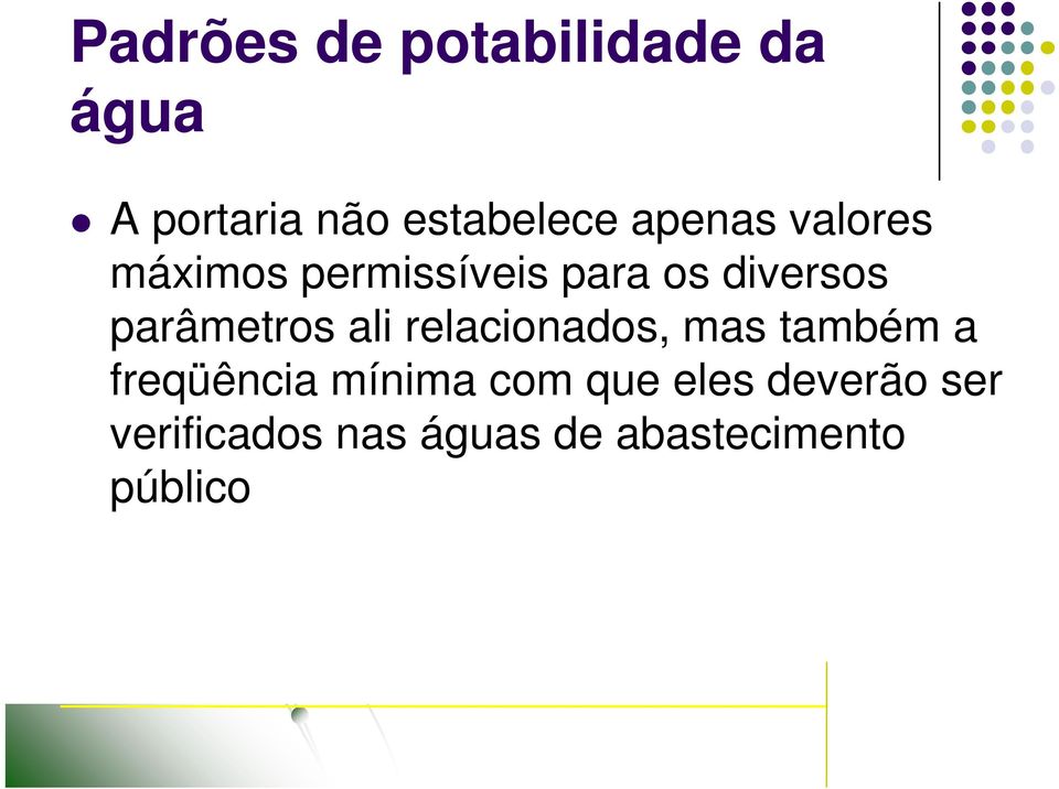 relacionados, mas também a freqüência mínima com que