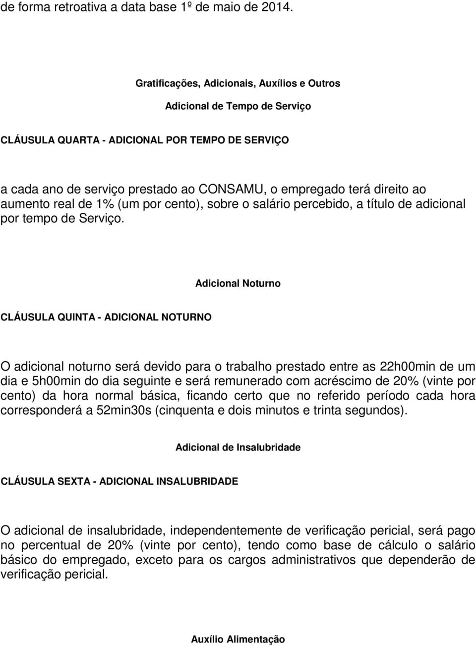 aumento real de 1% (um por cento), sobre o salário percebido, a título de adicional por tempo de Serviço.