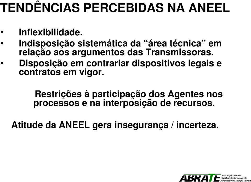 Transmissoras. Disposição em contrariar dispositivos legais e contratos em vigor.