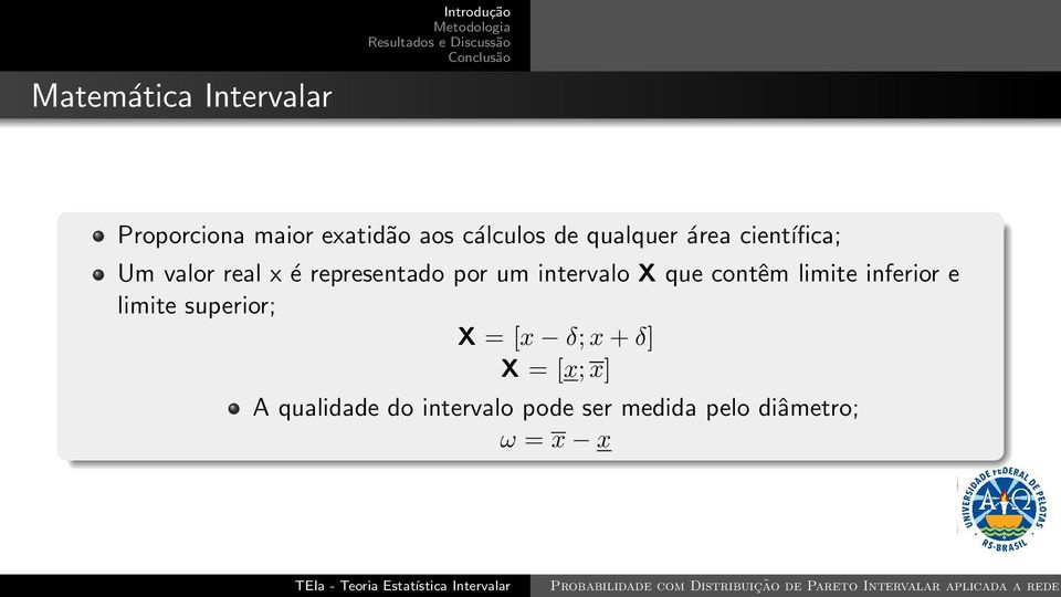 intervalo X que contêm limite inferior e limite superior; X = [x δ; x