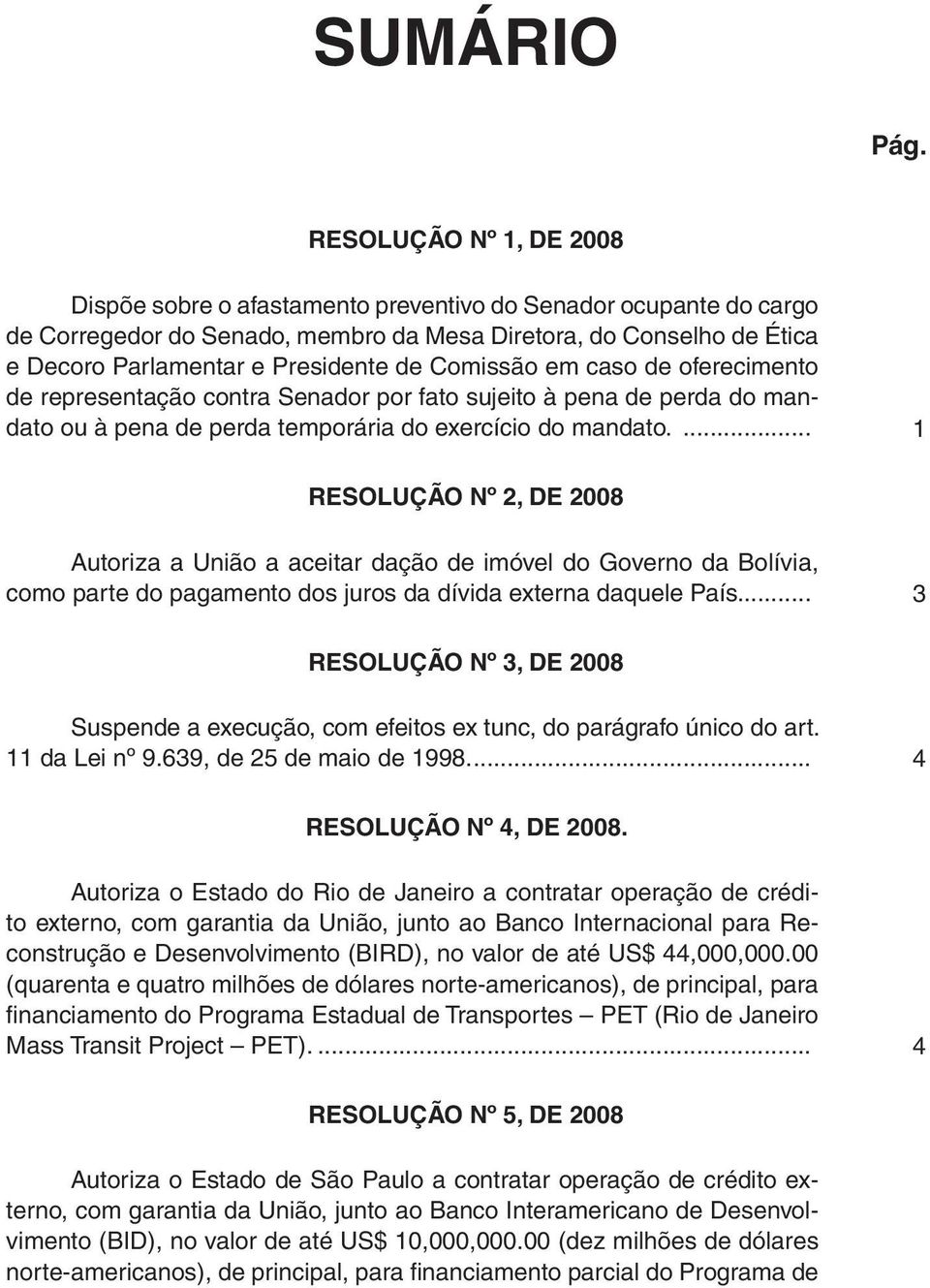 Comissão em caso de oferecimento de representação contra Senador por fato sujeito à pena de perda do mandato ou à pena de perda temporária do exercício do mandato.