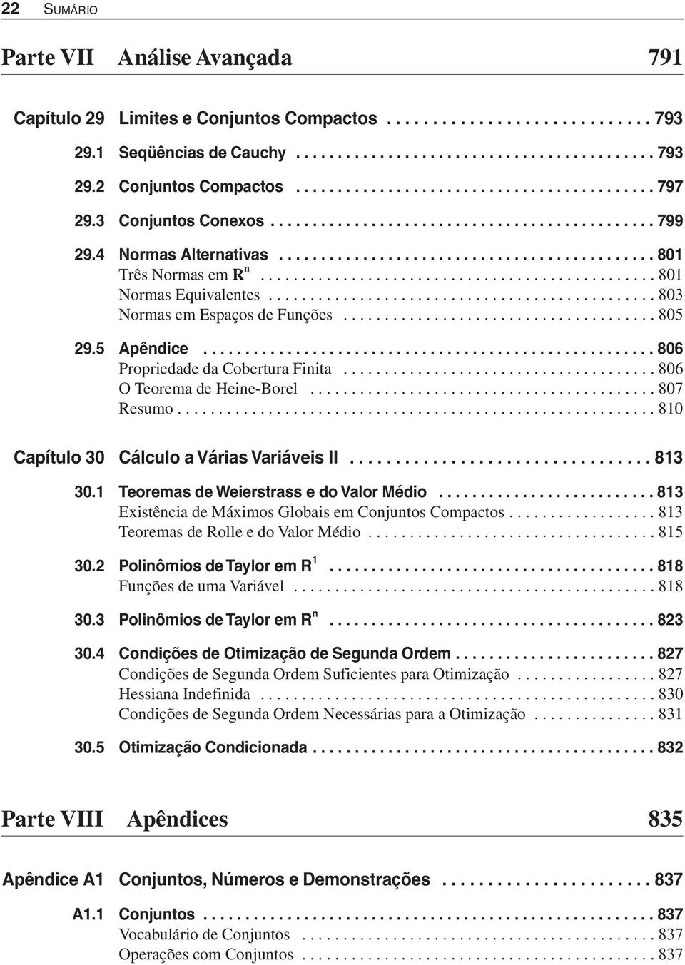 ............................................... 801 Normas Equivalentes............................................... 803 Normas em Espaços de Funções...................................... 805 29.