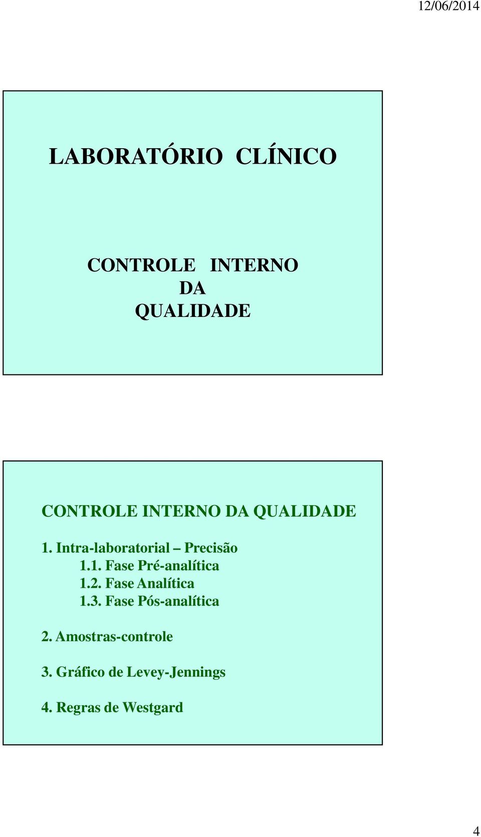 Fase Analítica 1.3. Fase Pós-analítica 2.