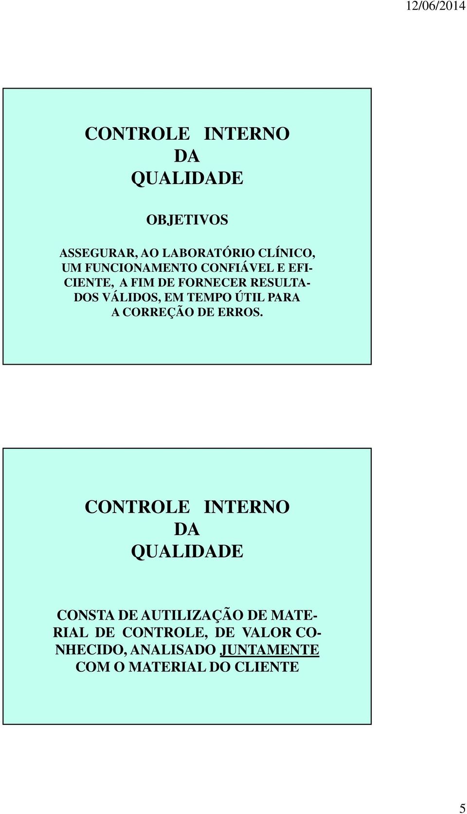 TEMPO ÚTIL PARA A CORREÇÃO DE ERROS.