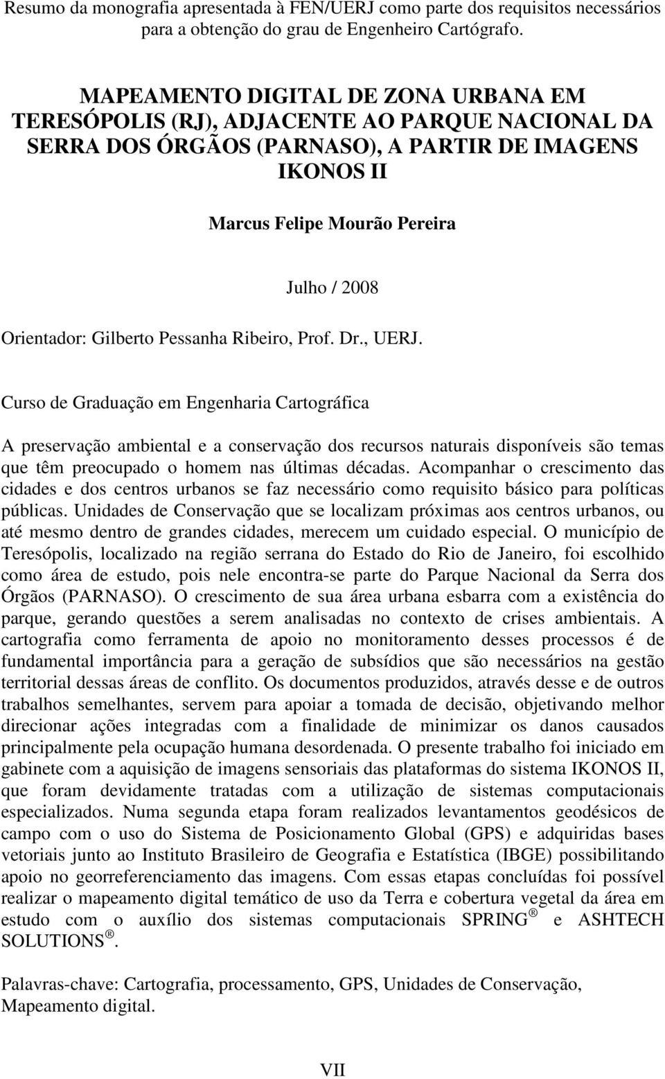 Gilberto Pessanha Ribeiro, Prof. Dr., UERJ.