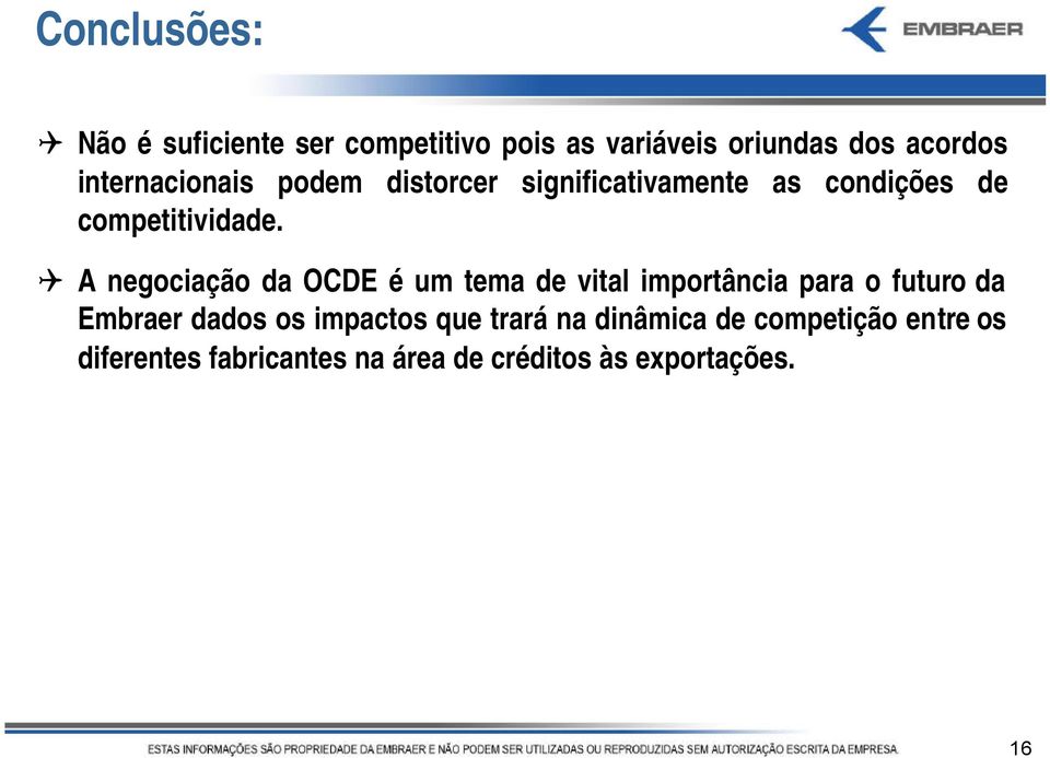 A negociação da OCDE é um tema de vital importância para o futuro da Embraer dados os