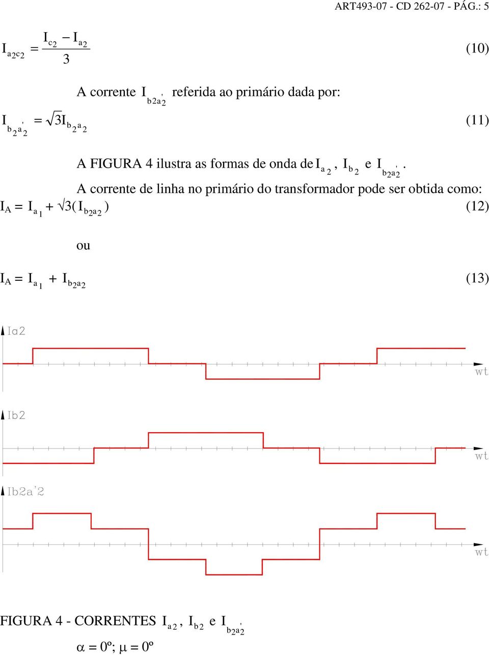 ' b a A = A FGURA 4 ilustra as formas de onda de, a b e ba '.