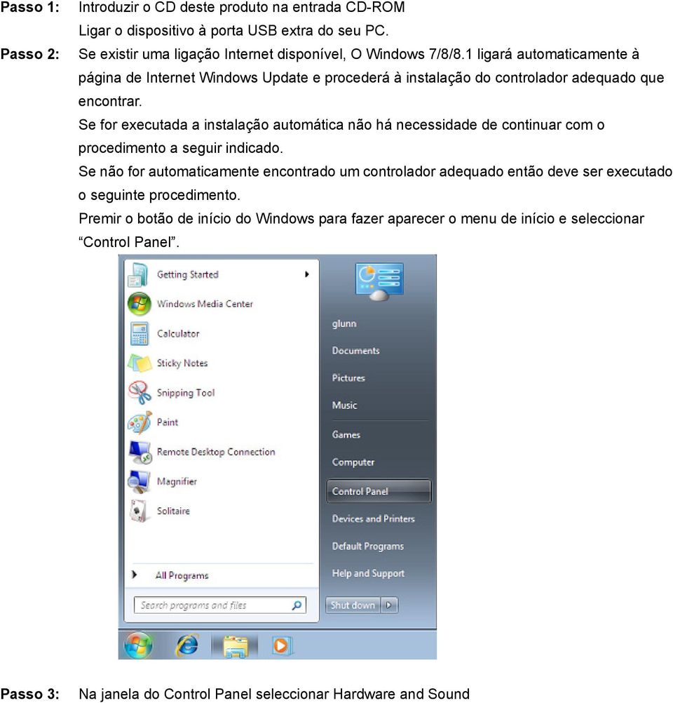 1 ligará automaticamente à página de Internet Windows Update e procederá à instalação do controlador adequado que encontrar.