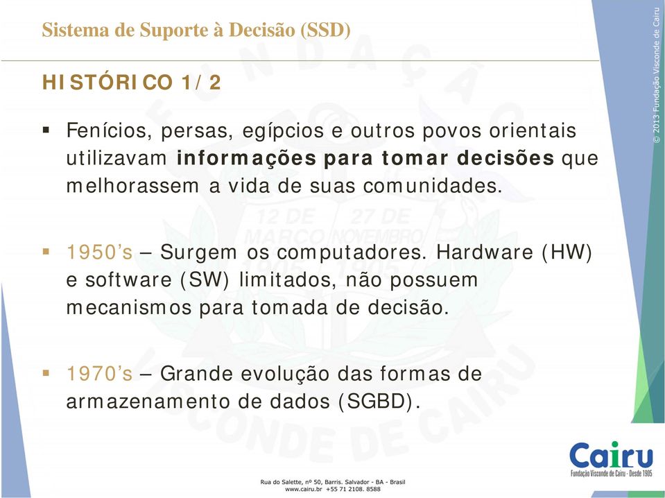 comunidades. 1950 s Surgem os computadores.