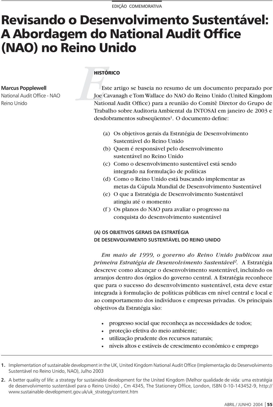 da INTOSAI em janeiro de 2003 e desdobramentos subseqüentes 1.