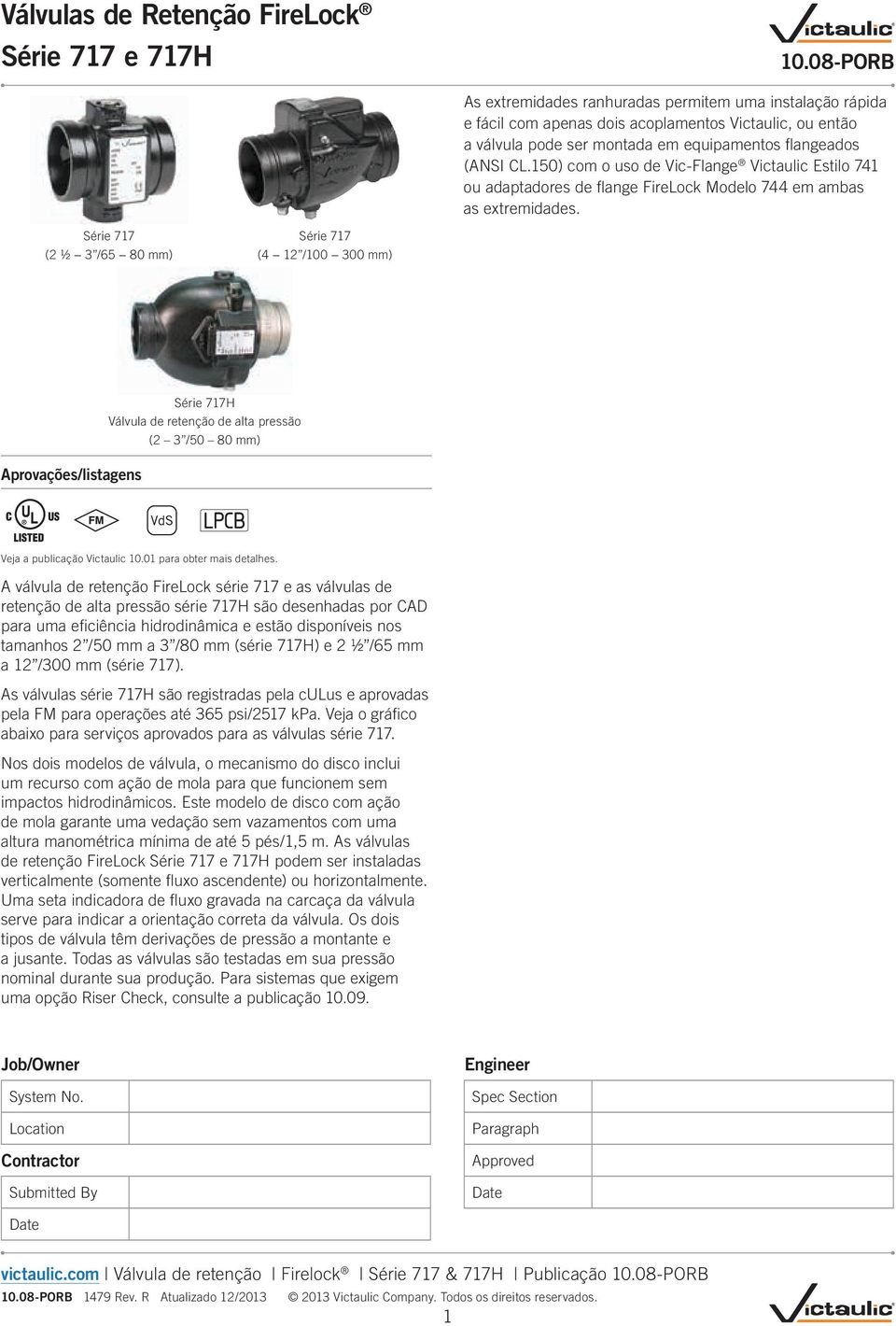 50) com o uso de Vic-Flange Victaulic Estilo 74 ou adaptadores de flange FireLock Modelo 744 em ambas as extremidades.