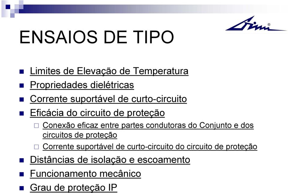 condutoras do Conjunto e dos circuitos de proteção Corrente suportável de curto-circuito do