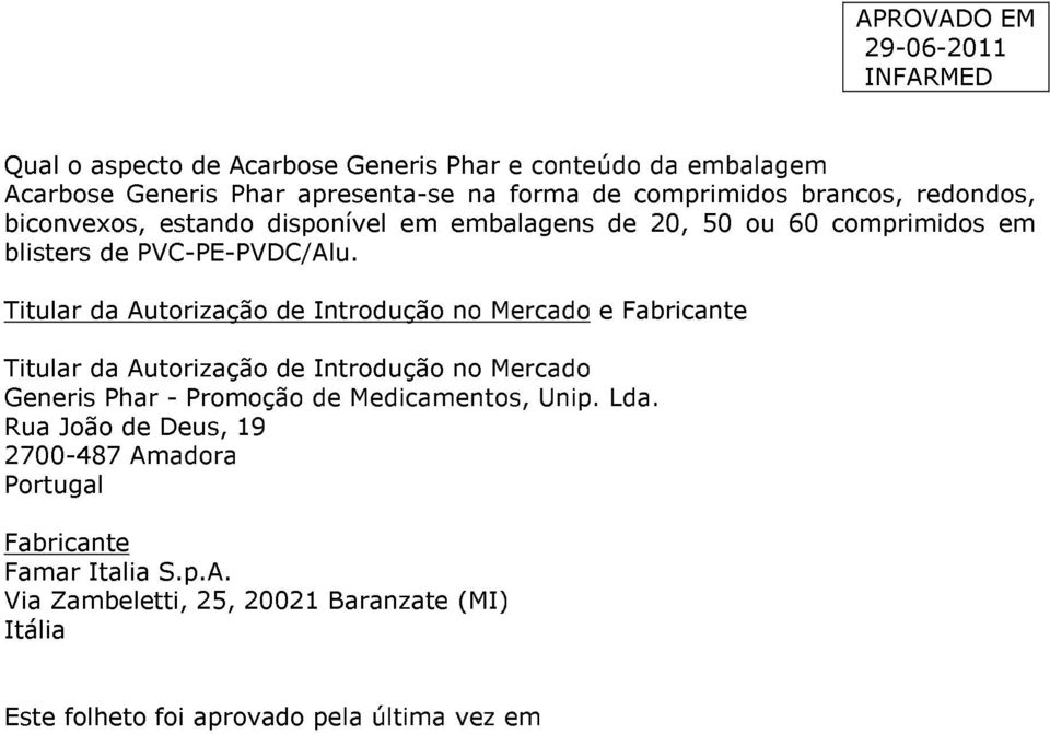 Titular da Autorização de Introdução no Mercado e Fabricante Titular da Autorização de Introdução no Mercado Generis Phar - Promoção de