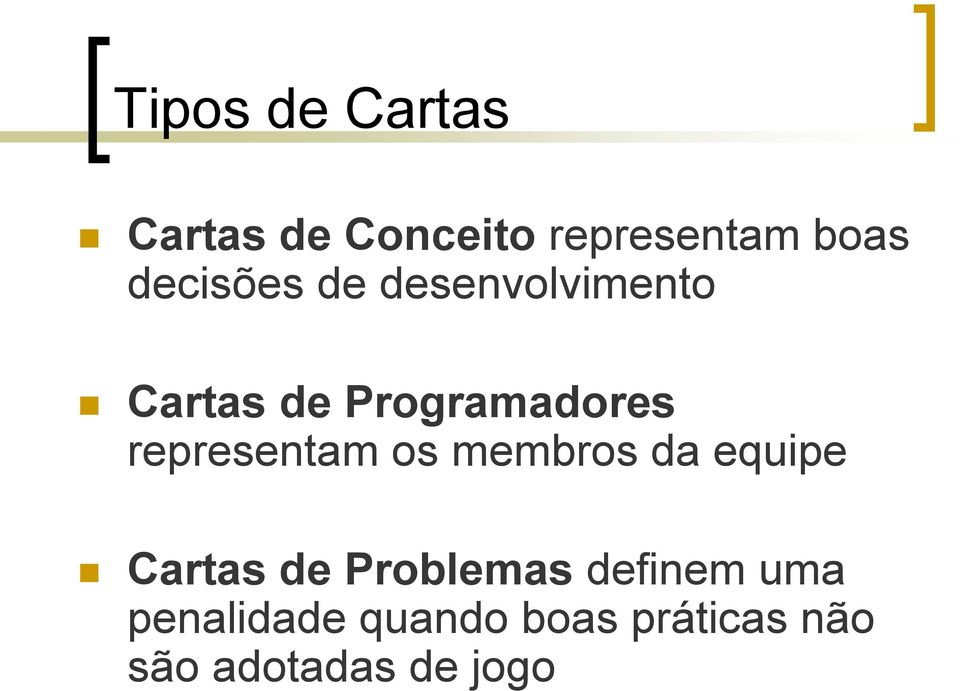 representam os membros da equipe Cartas de Problemas