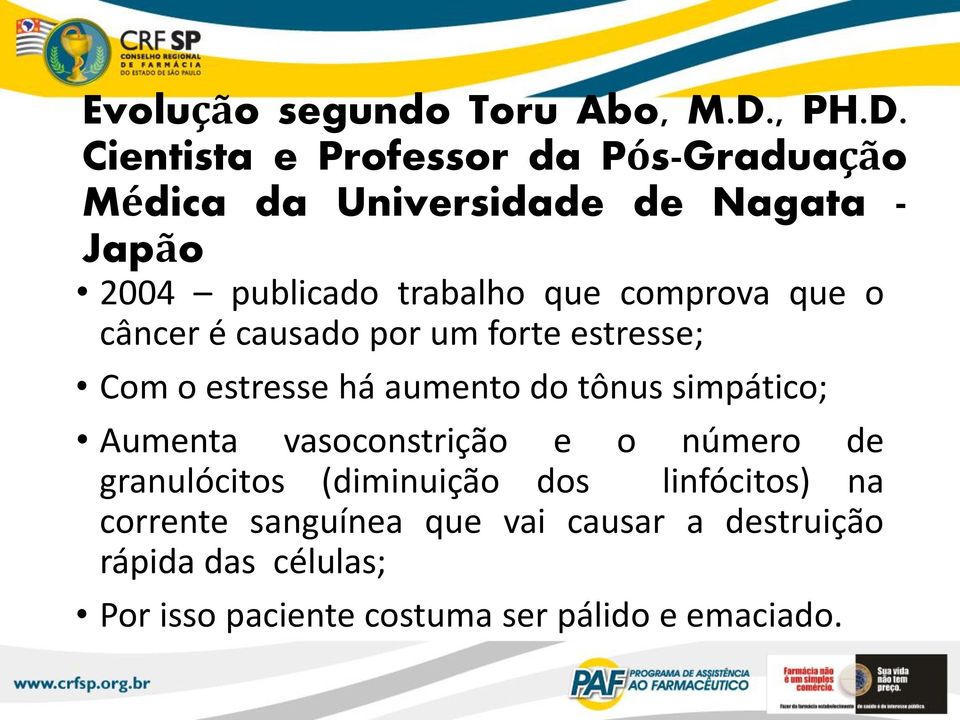 Cientista e Professor da Pós-Graduação Médica da Universidade de Nagata - Japão 2004 publicado trabalho que