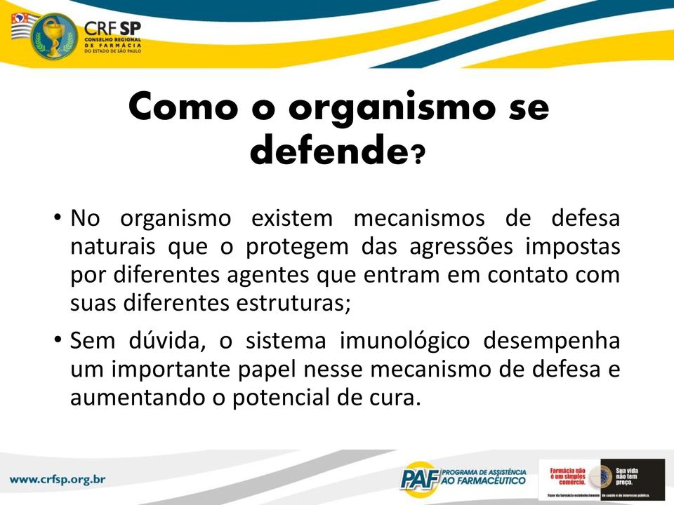 impostas por diferentes agentes que entram em contato com suas diferentes