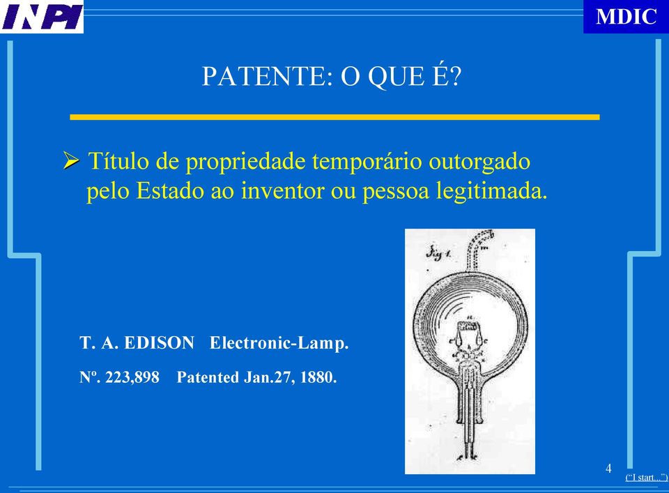 pelo Estado ao inventor ou pessoa legitimada.