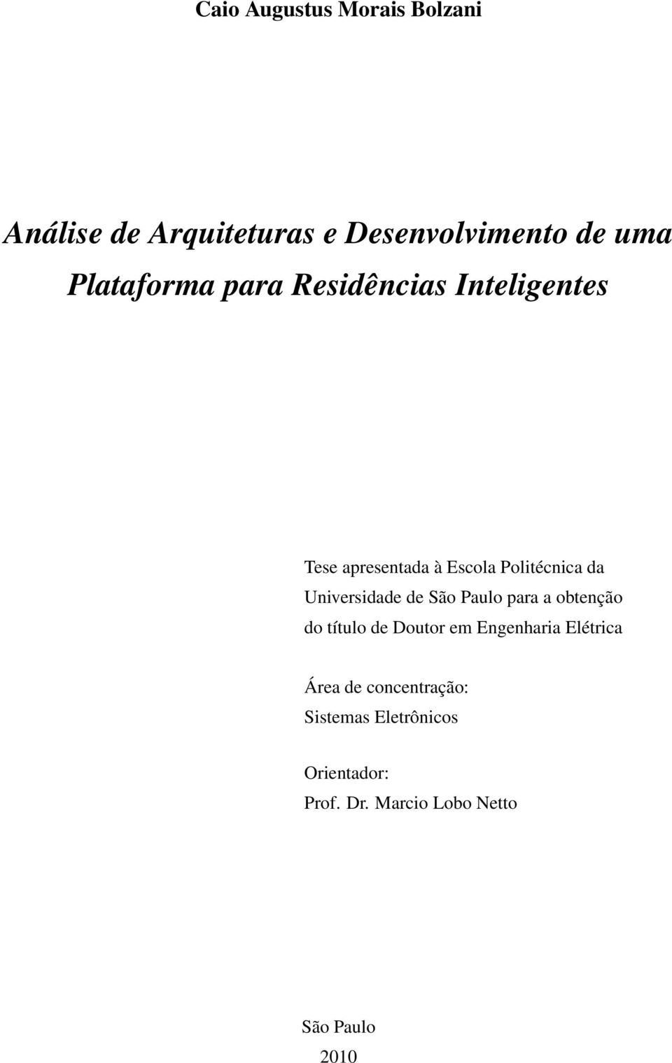 Universidade de São Paulo para a obtenção do título de Doutor em Engenharia Elétrica