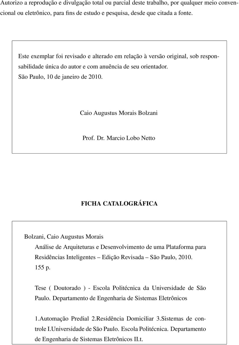 Caio Augustus Morais Bolzani Prof. Dr.